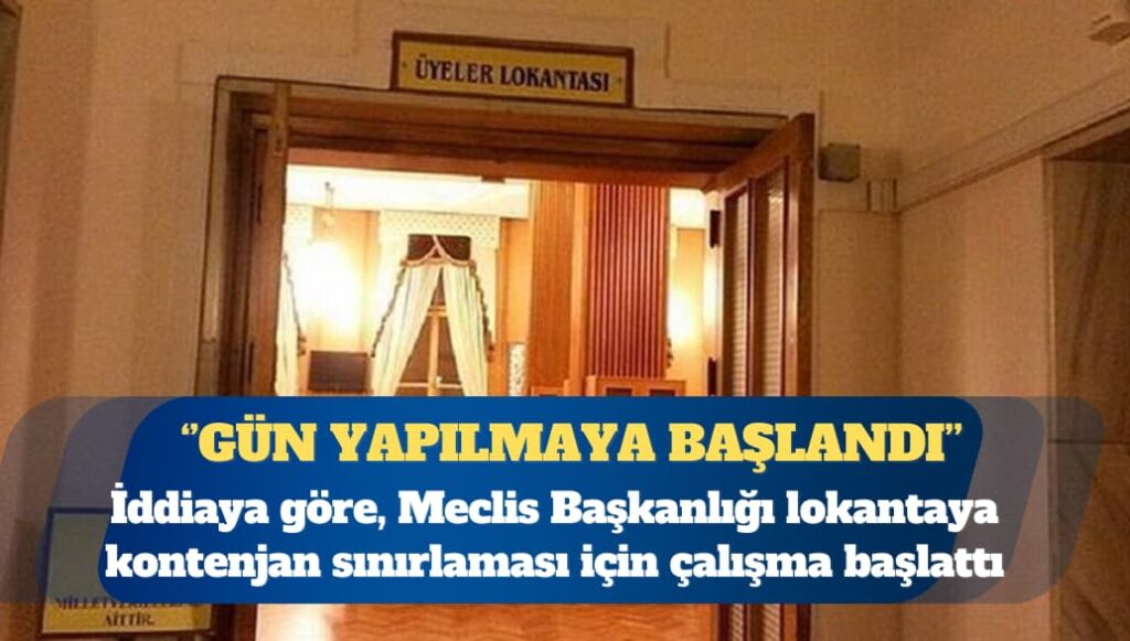 İddia: Meclis Lokantası’nda vekil yakınları “gün” yapmaya başladı