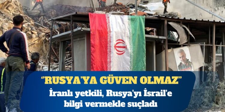 İranlı yetkili, Rusya’yı İsrail’e bilgi vermekle suçladı