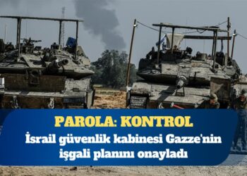 İsrail güvenlik kabinesi Gazze’nin işgali planını onayladı
