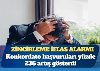 Zincirleme iflas alarmı: Konkordato başvuruları yüzde 236 artış gösterdi
