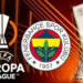 Kuralar Çekildi! UEFA Avrupa Ligi'nde Fenerbahçe'nin Rakipleri Belli Oldu!