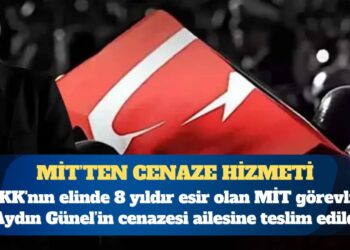 MİT’ten cenaze hizmeti: PKK’nın elinde 8 yıldır esir olan MİT görevlisi Aydın Günel’in cenazesi ailesine teslim edildi