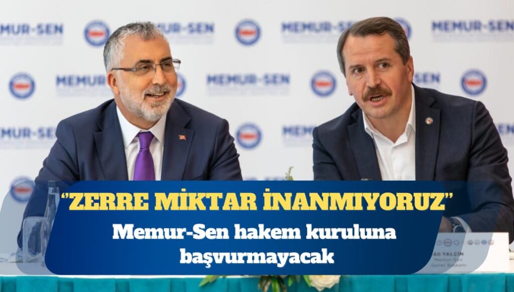 Memur-Sen hakem kuruluna başvurmayacak