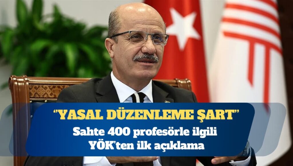 Sahte 400 profesörle ilgili YÖK’ten ilk açıklama: Yasal düzenleme şart