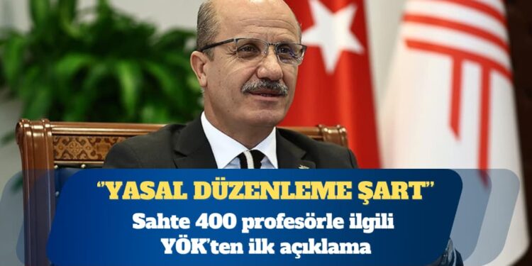 Sahte 400 profesörle ilgili YÖK’ten ilk açıklama: Yasal düzenleme şart