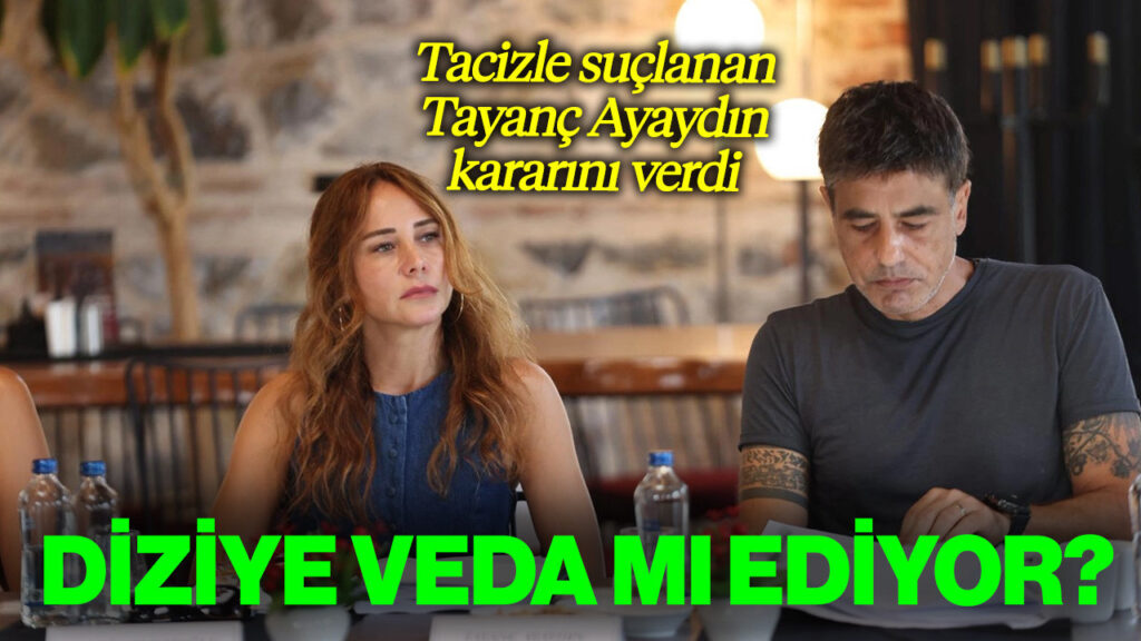 Tacizle Suçlanan Tayanç Ayaydın Kararını Verdi: Diziye Veda mı Ediyor?