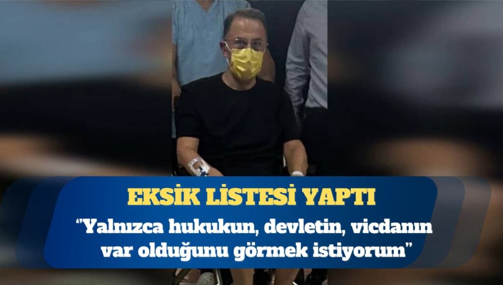 Tutuklu Beylikdüzü Belediye Başkanı Murat Çalık: Yalnızca hukukun, devletin, vicdanın var olduğunu görmek istiyorum
