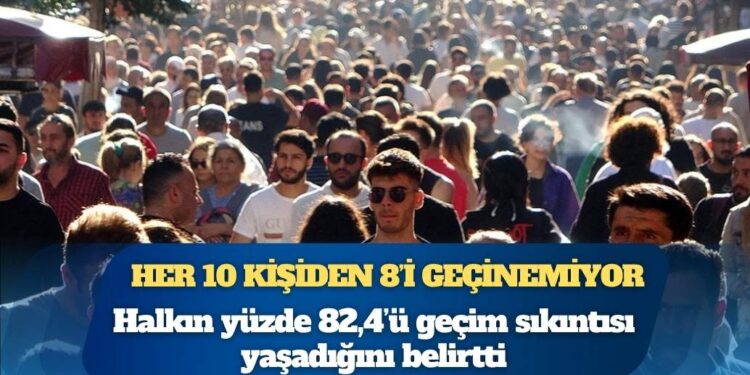 Türkiye’de geçim krizi derinleşiyor: Her 10 kişiden 8’i geçinemiyor