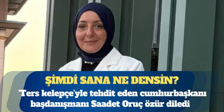 ‘Ters kelepçe’yle tehdit eden cumhurbaşkanı başdanışmanı özür diledi