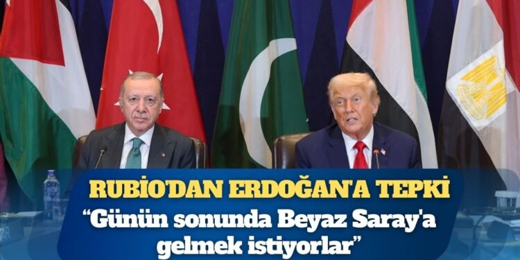 ABD Dışişleri Bakanı Marco Rubio’dan Cumhurbaşkanı Erdoğan’a tepki: ‘Başkanın elini sıkmak için bana beş dakikanızı ayırabilir misiniz?’ diyorlar
