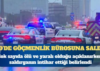 ABD’de göçmenlik bürosuna saldırı: Ölü ve yaralılar var