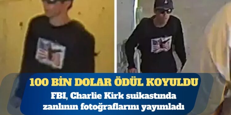 Charlie Kirk suikastı: FBI zanlının fotoğraflarını yayımladı, 100 bin dolar ödül koydu