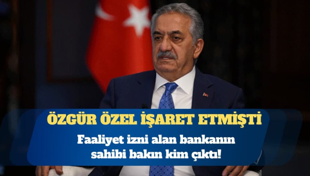 Faaliyet izni alan bankanın sahibi bakın kim çıktı!