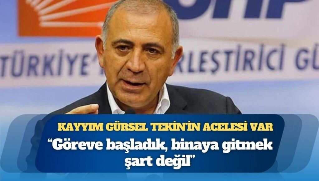 Gürsel Tekin: Göreve başladık