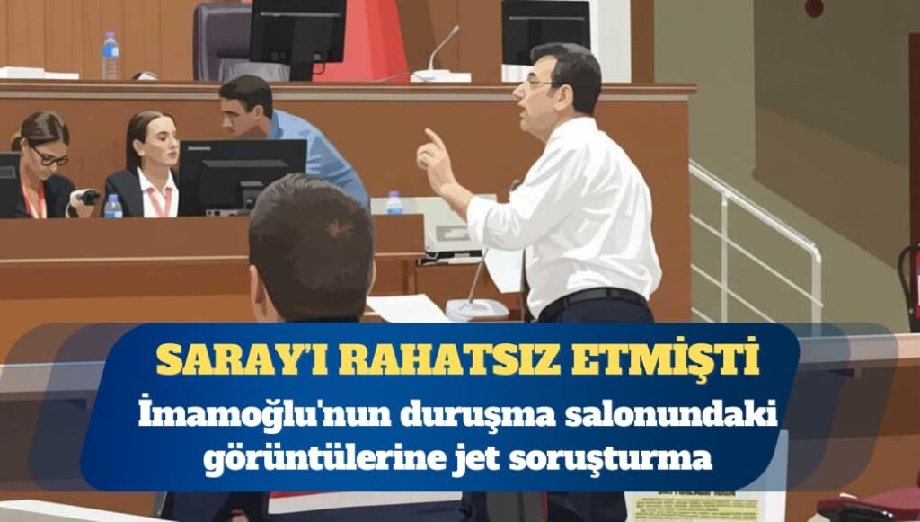 İmamoğlu’nun duruşma salonundaki görüntüleriyle ilgili soruşturma başlatıldı
