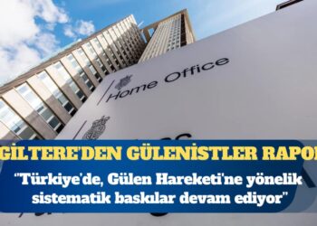 İngiltere İçişleri Bakanlığı: Türkiye’de Gülen Hareketi’ne yönelik sistematik baskılar devam ediyor