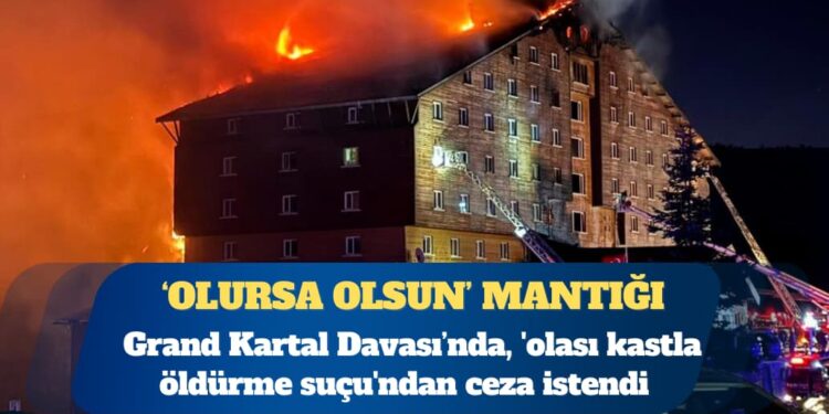 Kartalkaya yangını davasında, tutuklu sanıklar hakkında ‘olası kastla öldürme suçu’ndan ceza istendi