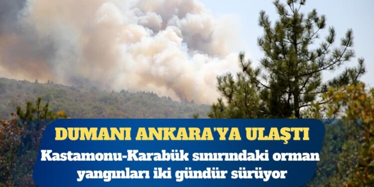 Kastamonu’daki yangının dumanı Ankara’ya ulaştı