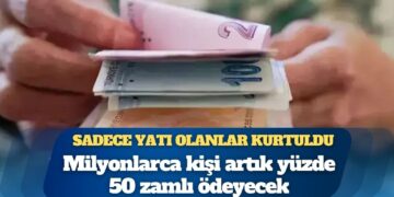 Milyonlarca kişi artık yüzde 50 zamlı ödeyecek: Sadece yatı olanlar kurtuldu