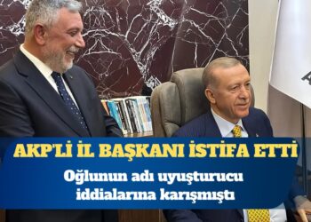 Oğlunun adı uyuşturucu iddialarına karışmıştı: AKP’li İl Başkanı görevinden istifa etti