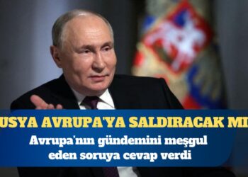 Putin, “Rusya Avrupa’ya saldıracak mı?” sorusuna cevap verdi