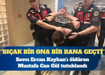 Savcı Ercan Kayhan’ı öldüren Mustafa Can Gül tutuklandı