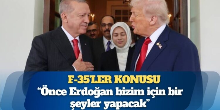 Trump: F-35’ler konusunda Türkiye ile rahatlıkla anlaşma yapabiliriz, önce Erdoğan bizim için bir şeyler yapacak
