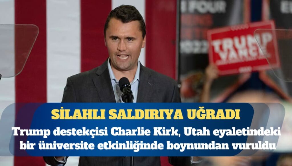 Trump destekçisi sosyal medya fenomeni Charlie Kirk silahlı saldırıya uğradı