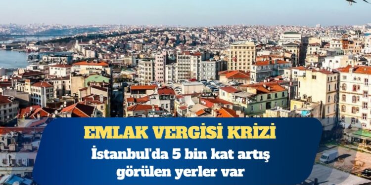 Emlak vergisi krizi: İstanbul’da 5 bin kat artış görülen yerler var; itiraz için son tarih 8 Eylül