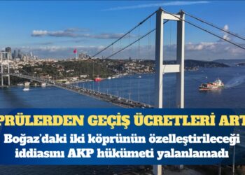 İstanbul’daki iki köprünün özelleştirileceği iddiasını AKP hükümeti yalanlamadı