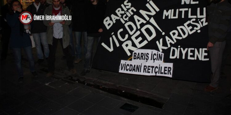 ‘Savaşa karşı barış konuşulsun, vicdani ret tanınsın’