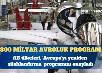AB ülkeleri, ‘Avrupa’yı yeniden silahlandırma’ programını onayladı