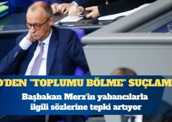 Almanya’da Başbakan Friedrich Merz’in yabancılarla ilgili sözlerine tepki artıyor