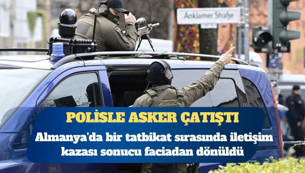 Almanya’da iletişim skandalı: Polisle asker çatıştı