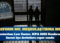 Amsterdam Law Center, ICPA 2025 Konferansı öncesi üye devletlere Türkiye’deki cezaevleri hakkında bir rapor sundu: Ya mevcut ihlalleri meşrulaştırma riski ya da reform için tarihî bir fırsat