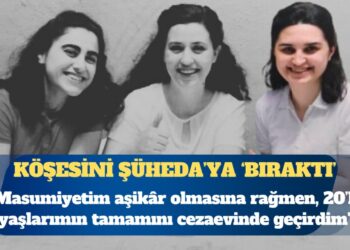 Askeri öğrenci Şüheda: Masumiyetim aşikâr olmasına rağmen, 20’li yaşlarımın tamamını cezaevinde geçirdim