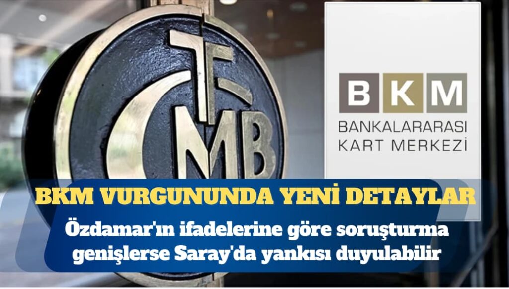 BKM vurgununda yeni detaylar: Saray’a uzanan ilişkiler ve Boğaziçi ayrıntısı