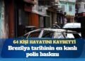 Brezilya tarihinin en kanlı polis baskını: 64 kişi hayatını kaybetti