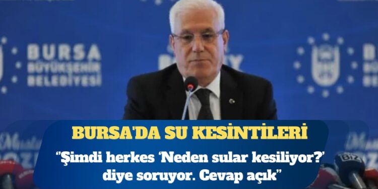 Bursa’da su kesintileri: Önceki yönetimler bilim insanlarının önerileri doğrultusunda gerekli yatırımları yapmadı