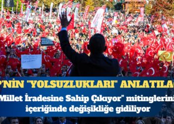 CHP mitinglerinin içeriği değişiyor: AKP’nin “yolsuzlukları” anlatılacak