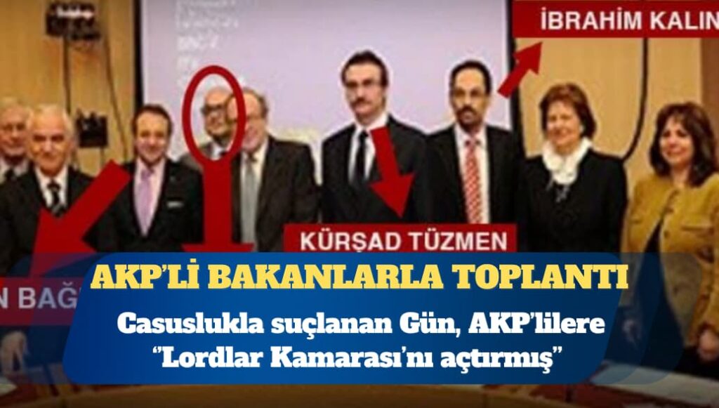 Casuslukla suçlanan Hüseyin Gün, AKP’li bakanlar için Londra’da toplantı organize etmiş