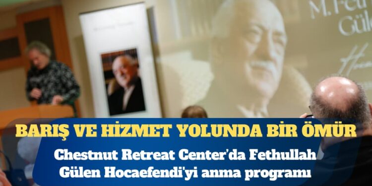Chestnut Retreat Center’da Fethullah Gülen Hocaefendi’yi anma programı