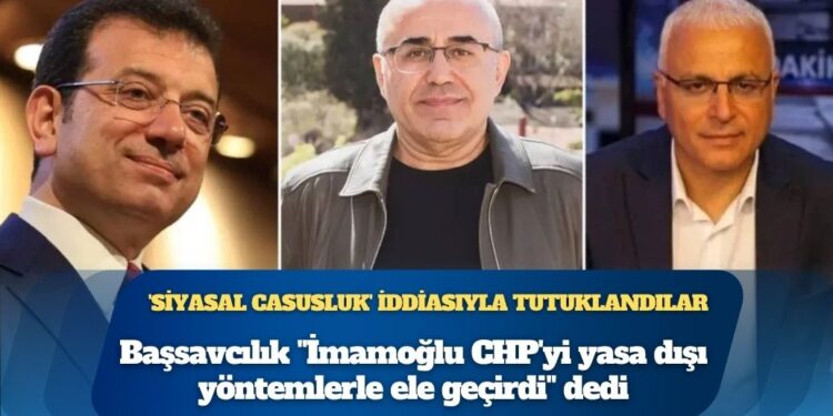 Ekrem İmamoğlu, Necati Özkan ve Merdan Yanardağ ‘siyasal casusluk’ iddiasıyla tutuklandı: Başsavcılık “İmamoğlu CHP’yi yasa dışı yöntemlerle ele geçirdi, Cumhurbaşkanlığı adaylığı için fon oluşturdu” dedi
