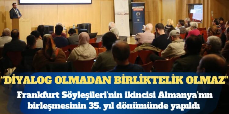 Frankfurt Söyleşileri’nin ikincisi Almanya’nın birleşmesinin 35. yıl dönümünde yapıldı