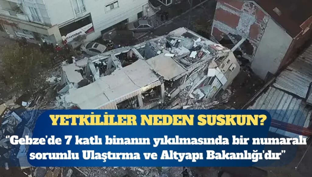 Gazeteci Alican Uludağ: Gebze’de yıkılan binada bir numaralı sorumlu Ulaştırma ve Altyapı Bakanlığı