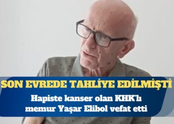 Hapiste kanser olan KHK’lı memur Yaşar Elibol vefat etti