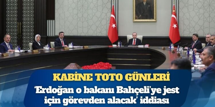 Kabine toto günleri: MHP’ye ‘jest’ beklentisi; hangi bakanlar gidiyor?