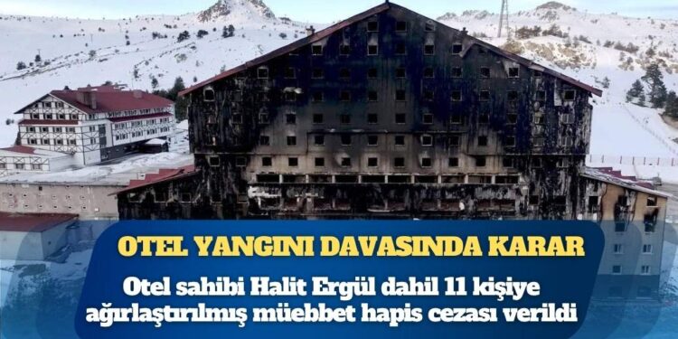 Kartalkaya otel yangını davasında karar: Otel sahibi Halit Ergül dahil 11 kişiye ağırlaştırılmış müebbet hapis cezası verildi