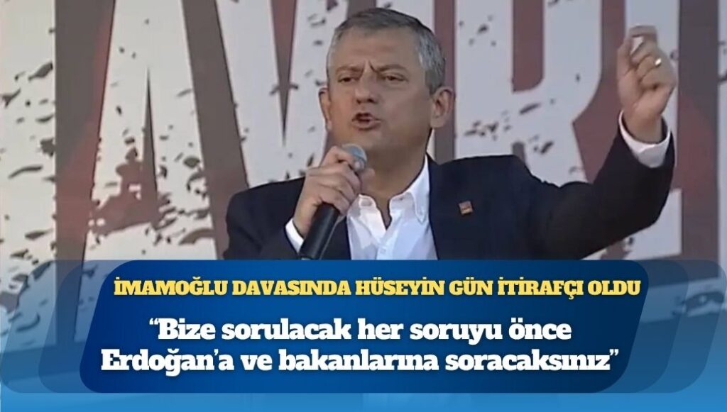 Özgür Özel’den “İmamoğlu’na casusluk soruşturması” çıkışı: Hüseyin Gün ‘İngiliz ajanıyım’ itirafında bulunmuş; bize sorulacak her soruyu önce Erdoğan’a ve bakanlarına soracaksınız