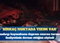 Sındırgı kaymakamı: Birkaç noktada yıkım var
